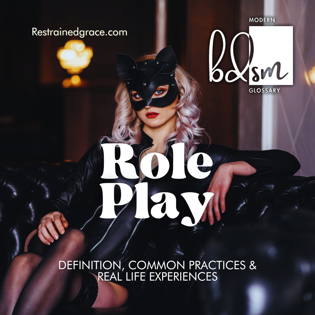 what-is-role-play-restrained-grace-s-modern-bdsm-glossary