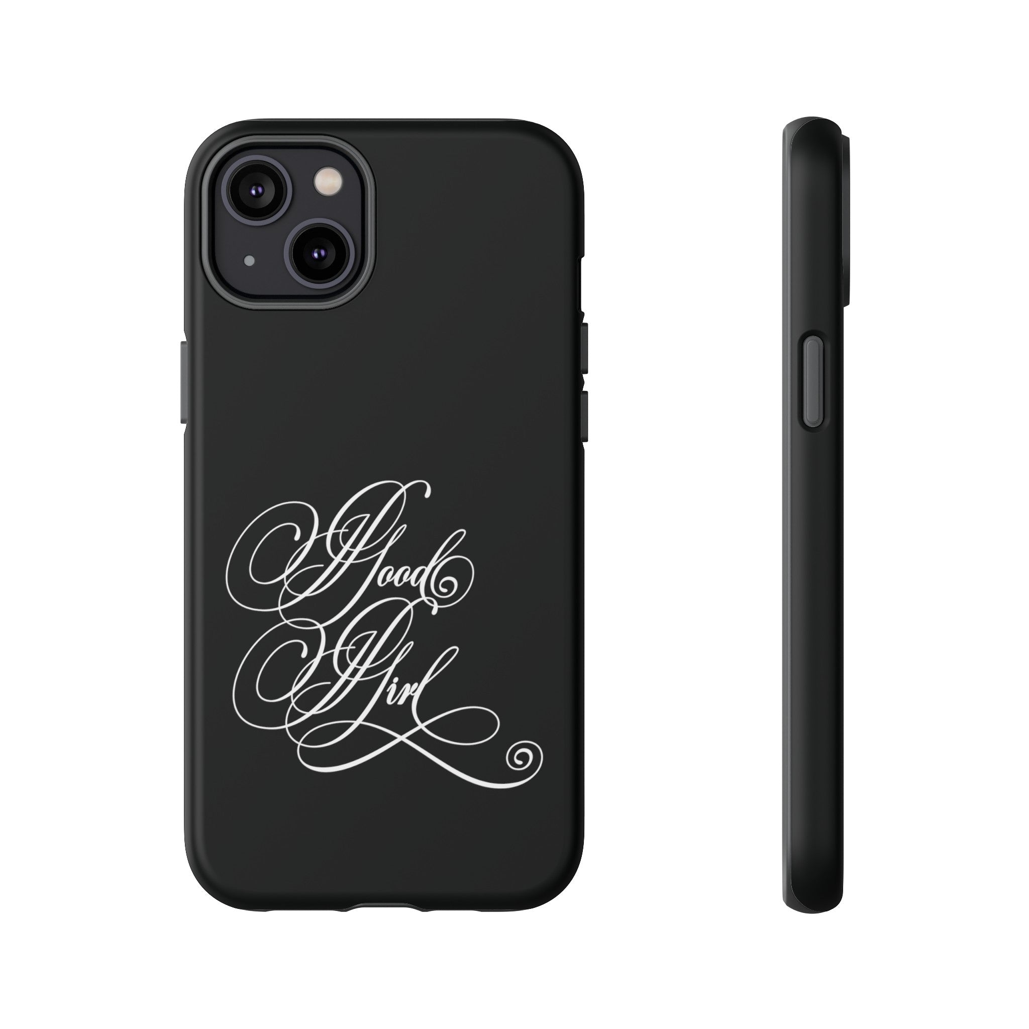 Good Girl Calligraphy Phone Case Phone Case Restrained Grace   