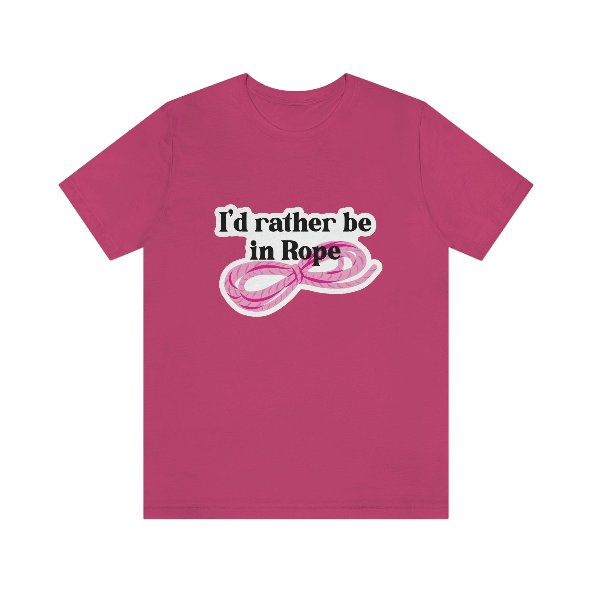 I'd Rather Be in Rope (Pink) Unisex T-Shirt T-Shirt Restrained Grace Berry S 