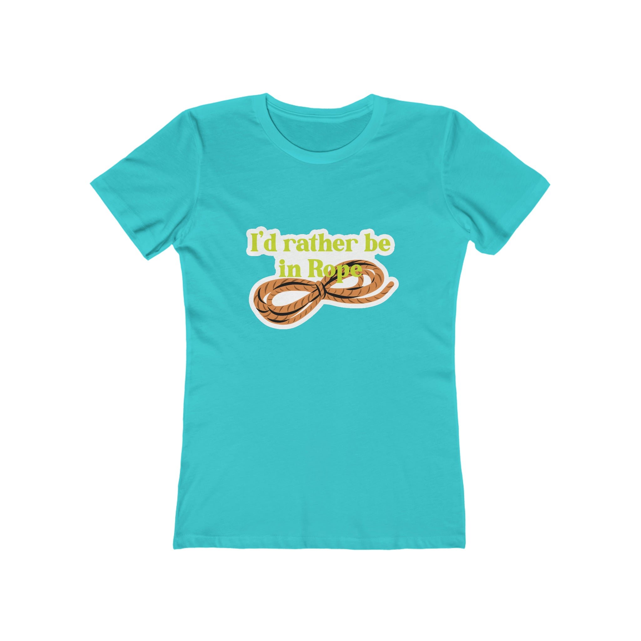 I'd Rather Be in Rope (Green) Femme Fit T-Shirt T-Shirt Restrained Grace Solid Tahiti Blue S 